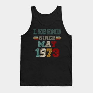 50 Years Old Legend Since May 1973 50th Birthday Tank Top